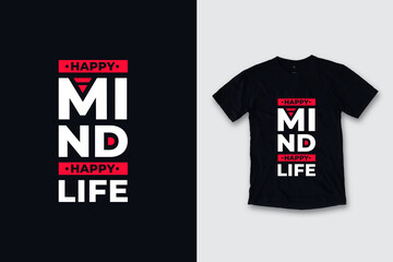 Happy mind happy life modern typography inspirational quotes black t shirt design