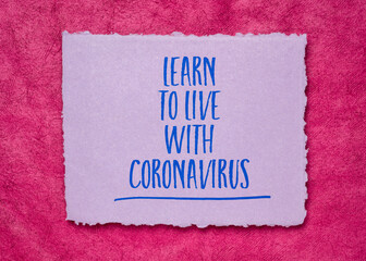 learn to live with coronavirus inspirational advice for covid-19 pandemic, new normal concept