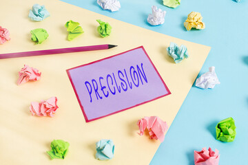 Conceptual hand writing showing Precision. Concept meaning degree of refinement with which an...