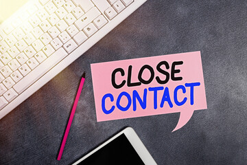 Handwriting text writing Close Contact. Conceptual photo having a history of direct exposure to a...