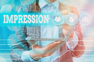 Text sign showing Impression. Business photo text opinion about something especially form without...