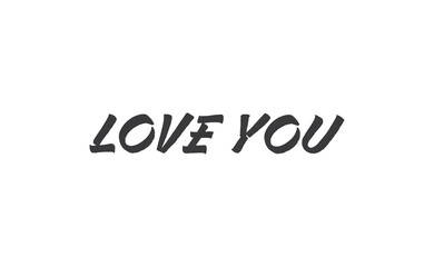 Love you, hand drawn lettering text. Handwritten style type.