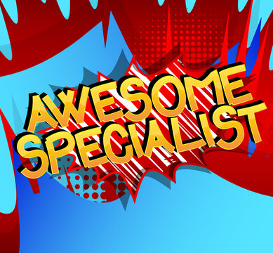 Awesome Specialist Comic book style cartoon words on abstract background.