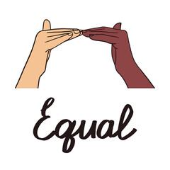 Word Equal in sign language. Two hand with different skin colors show sign that means equal. Equal rights concept. Stop racism. Black lives have same matters as white