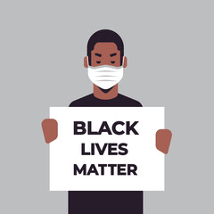 african american man in mask holding black lives matter banner campaign against racial discrimination of dark skin color support for equal rights of black people portrait vector illustration