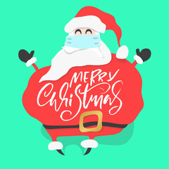 Cartoon fun Santa Claus with medical face mask. Merry Christmas. Vector calligraphy illustration.