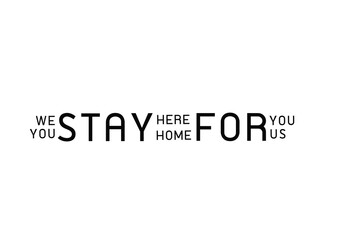 artwork of COVID-19 encouragement which is “we stay here for you, you stay home for us”