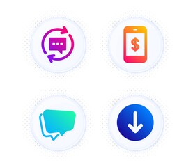 Update comments, Speech bubble and Smartphone payment icons simple set. Button with halftone dots. Scroll down sign. Chat speech bubble, Chat message, Mobile pay. Swipe arrow. Technology set. Vector