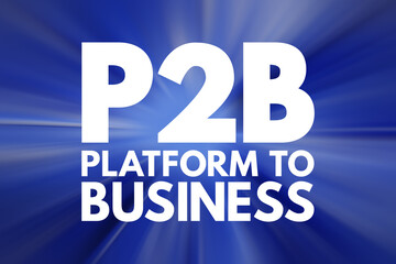 Fototapeta premium P2B - Platform to Business acronym, concept background