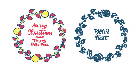 Vector illustration for tennis, hand drawing, lettering. Christmas frame, wreath with leaves. Template for a card, congratulations Happy New Year and Merry Christmas.