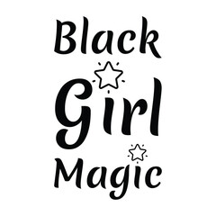  black girl magic and stars Vector saying. White isolate