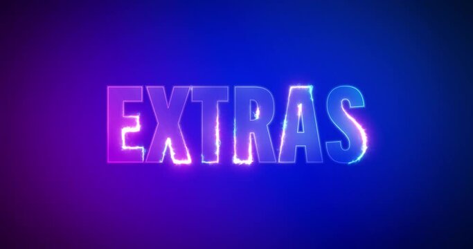 Das Wort Extras als elektrisch leuchtender Text. Brennendes Logo auf lila blauem Hintergrund. Hochwertiges 4K Filmmaterial