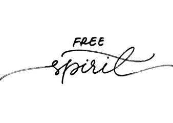 Free spirit ink brush vector lettering. Modern slogan handwritten vector calligraphy. Black paint lettering isolated on white background. Postcard, greeting card, t shirt decorative print, poster.