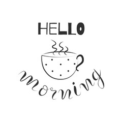 Hello morning hand drawn quote, lettering stock vector illustration.