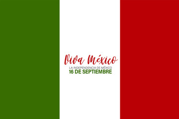 Independence Day. Viva Mexico. 16 September national holiday. Patriotic design concept. Green, white, and red Mexican flag. Vector illustration.