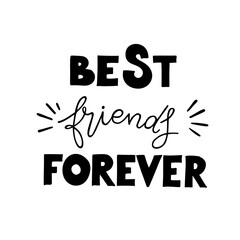 Best friends forever. Hand drawn quote. Vector lettering for cards, posters.