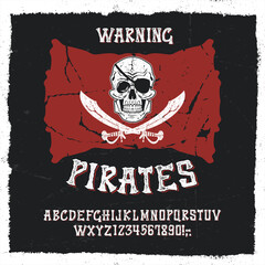 Vintage Hand Drawn Typeface "Warning Pirates". Retro Styled Textured Font With Added Shadow Effect. Vector Illustration