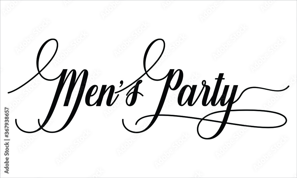 Poster men’s party script calligraphy cursive typography black text lettering and phrase isolated on the wh