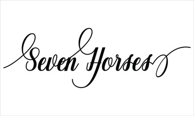 Seven Horses Script Calligraphy Cursive Typography Black text lettering and phrase isolated on the White background 