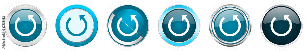 Poster Rotate silver metallic chrome border icons in 6 options, set of web blue round buttons isolated on white background