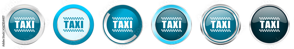 Poster Taxi silver metallic chrome border icons in 6 options, set of web blue round buttons isolated on white background