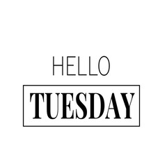 hello tuesday handwritten lettering design vector. 