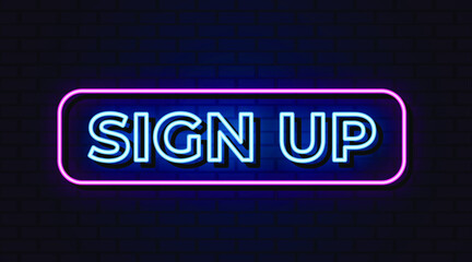 Sign up neon sign, neon text style
