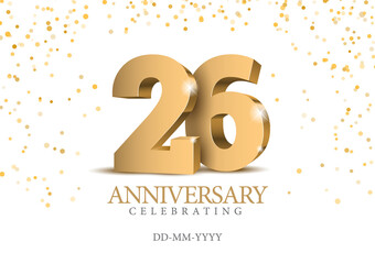 Anniversary 26. gold 3d numbers. Poster template for Celebrating 26th anniversary event party. Vector illustration - obrazy, fototapety, plakaty