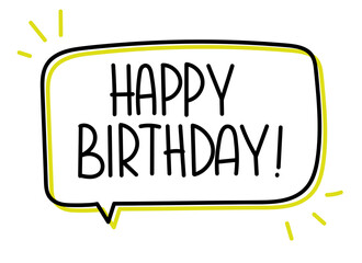 Happy Birthday inscription. Handwritten lettering banner. Black vector text in speech bubble. Simple outline marker style. Imitation of conversation