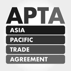APTA - Asia Pacific Trade Agreement acronym, business concept background