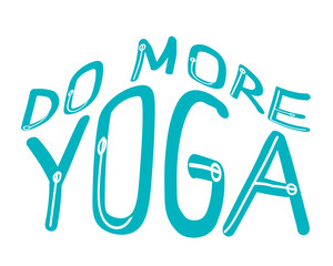 Lettering or text isolated on white background for design, vector stock illustration with words or slogan Do more yoga