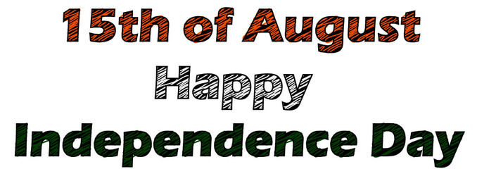 hand drawn tri-color text of 15th august.happy independence day.