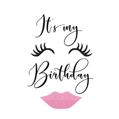 It's Its my birthday day Quote Print. Female Face Makeup