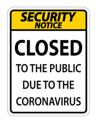 Security Notice Closed to public sign on white background