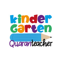 Kindergarten Quaranteacher. Coronavirus Quarantine teaching logo. Stay at home concept. Homeschooling illustration. Vector.