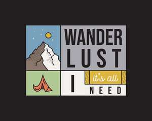 Camping adventure logo emblem illustration design. Outdoor label with mountains, tent and text - Wanderlust it's all I need. Unusual linear hipster sticker. Stock vector.
