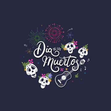 Fun hand drawn Dia de los Muertos "Day of the Dead" design with type and decoration.