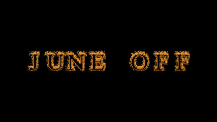 june off fire text effect black background. animated text effect with high visual impact. letter and text effect. Alpha Matte. 