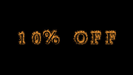 Fototapeta na wymiar 10% off fire text effect black background. animated text effect with high visual impact. letter and text effect. Alpha Matte. 