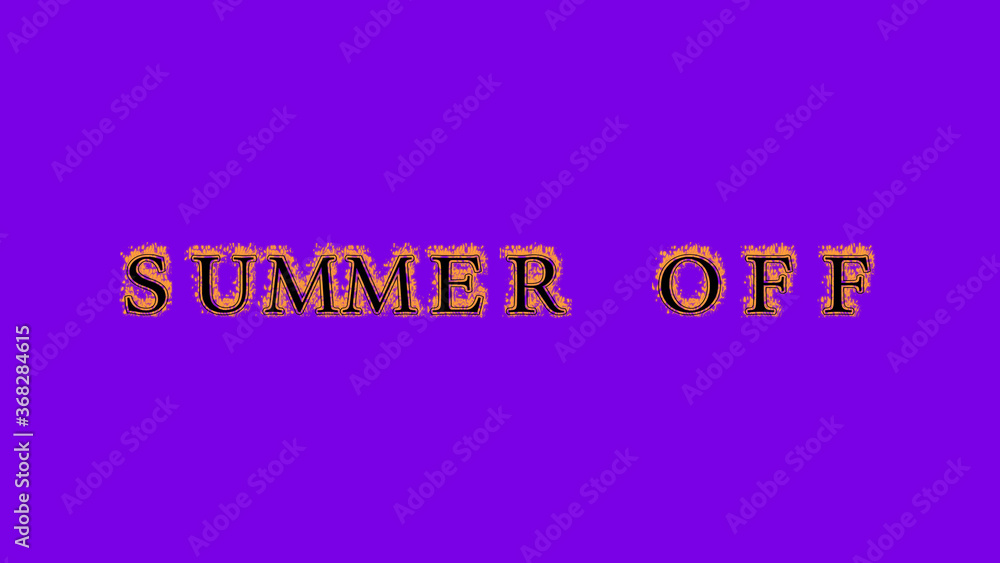 Fototapete summer off fire text effect violet background. animated text effect with high visual impact. letter 