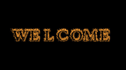 welcome fire text effect black background. animated text effect with high visual impact. letter and text effect. Alpha Matte. 