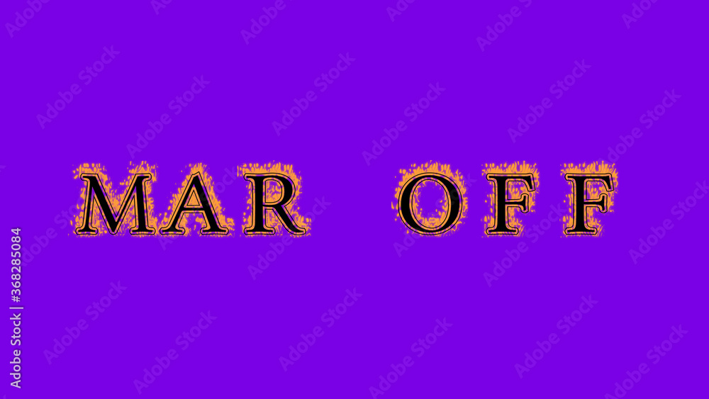 Poster mar off fire text effect violet background. animated text effect with high visual impact. letter and