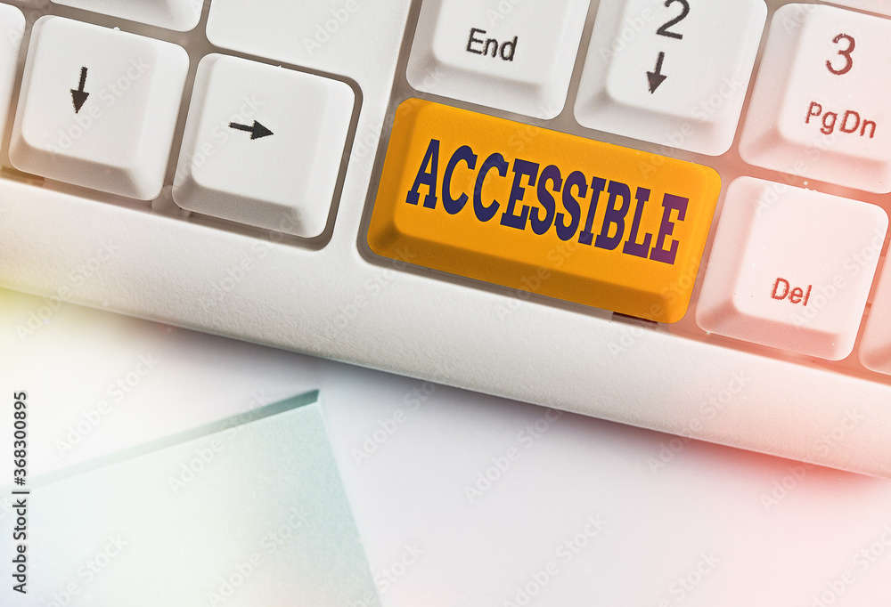 Poster text sign showing accessible. business photo text can be approached or entered, easy to approach or 