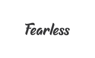 Fototapeta premium Fearless lettering. Calligraphy inspirational graphic design. Hand written postcard.