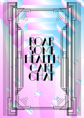 Art Deco Retro Roar Some Health Care Chat text. Decorative greeting card, sign with vintage letters.