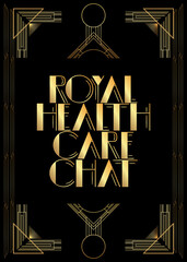 Art Deco Retro Royal Health Care Chat text. Decorative greeting card, sign with vintage letters.