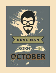 Real Man Born in October Typography background. Quotes, motivation, positive inspiration for poster, t shirt. Text Background