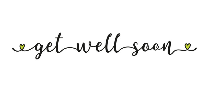 Hand sketched GET WELL SOON quote as ad, web banner. Lettering for banner, header, flyer, card, poster, gift