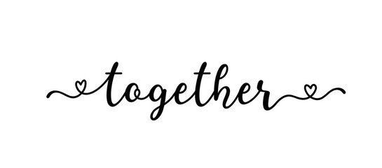 Hand sketched Together word as banner or logo. Lettering for header, label, announcement, advertising