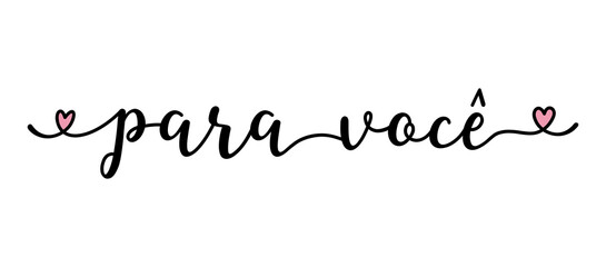 Handwritten quote Para Voce as banner in Portuguese. Translated For you. Lettering for header, label, advertising, label, flyer - obrazy, fototapety, plakaty